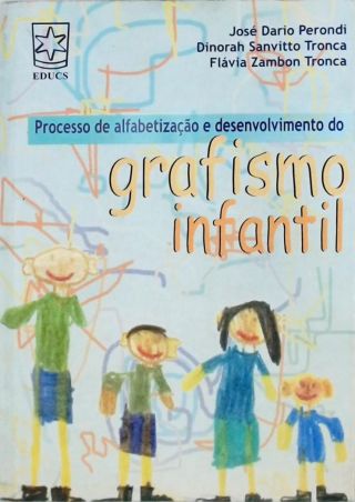 Processo De Alfabetização E Desenvolvimento Do Grafismo Infantil