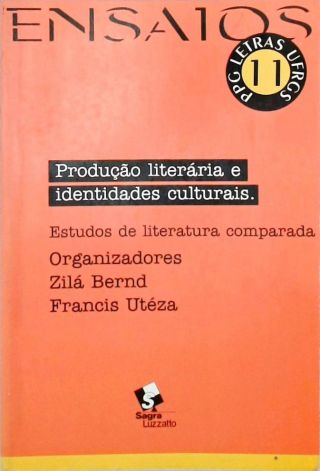Ensaios - Produção Literária E Identidades Culturais