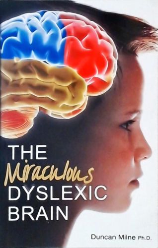 Miraculous Dyslexic Brain
