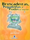 Brincadeiras, Pegadinhas e Piadas da Internet