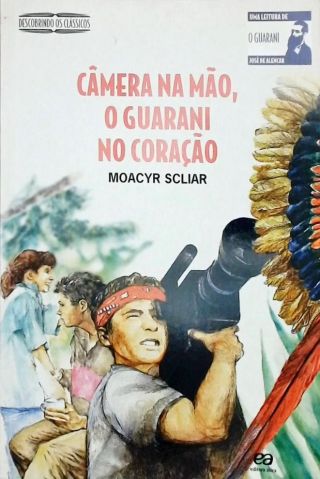 Câmera Na Mão, O Guarani No Coração