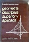 Geometría Descriptiva Superior Y Aplicada