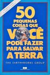 50 Pequenas Coisas Que Você Pode Fazer Para Salvar A Terra