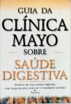 Guia da Clínica Mayo sobre Saúde Digestiva 