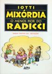 Mixórdia - O Menos Pior Do Radicci