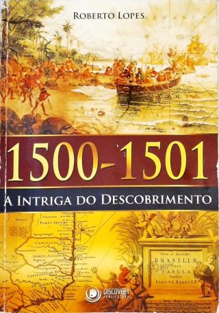 1500-1501 A Intriga do Descobrimento