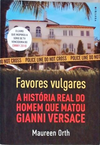 Favores vulgares - A história real do homem que matou Gianni Versace