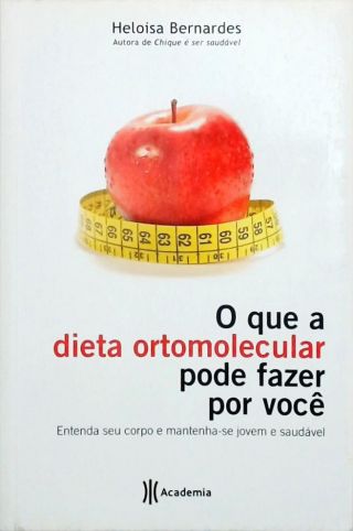 O Que A Dieta Ortomolecular Pode Fazer Por Você