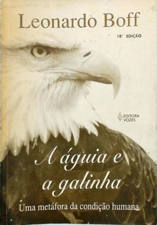 A Águia E A Galinha - Uma Metáfora Da Condição Humana