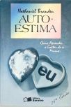 Auto-Estima - Como Aprender A Gostar De Si Mesmo