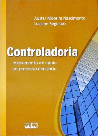 Controladoria - Instrumento de Apoio ao Processo Decisório