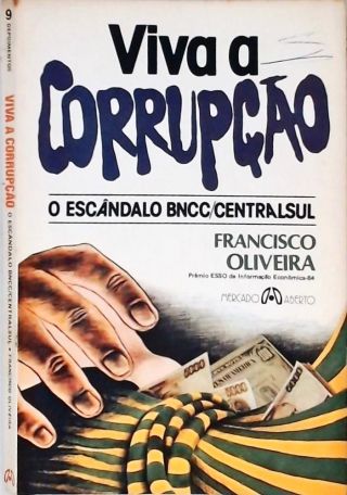 Viva a Corrupção - O Escândalo BNCC/ Central Sul