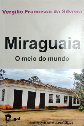 Miraguaia - O meio do mundo