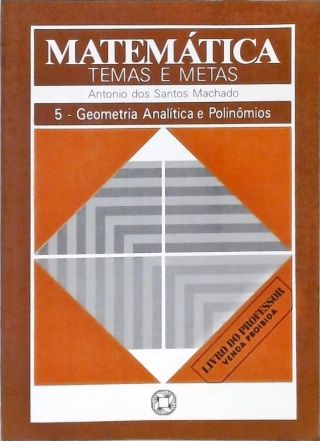 Matemática Temas e Metas - Vol. 5