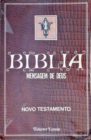 Bíblia - Mensagem de Deus - Novo Testamento