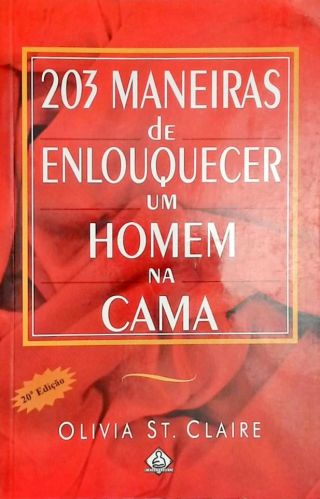 203 Maneiras de Enlouquecer um Homem na Cama