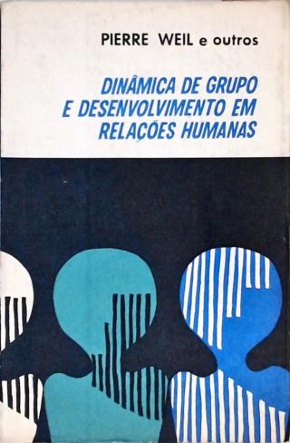 Dinâmica de Grupo e Desenvolvimento em Relações Humanas