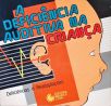 A Deficiência Auditiva na Criança