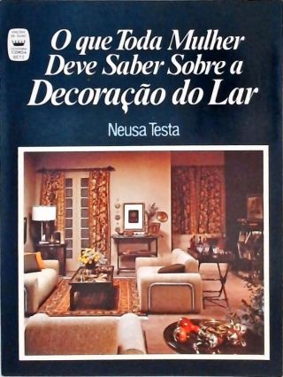 O que Toda Mulher Deve Saber Sobre a Decoração do Lar