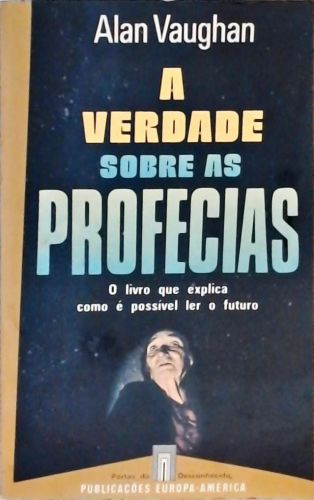 A Verdade Sobre As Profecias