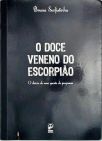 O Doce Veneno Do Escorpião