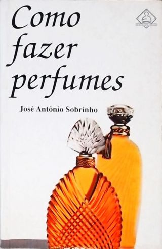 Como Fazer Perfumes