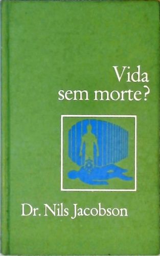 Vida Sem Morte?