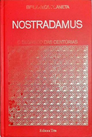 O Segredo das Centúrias de Nostradamus