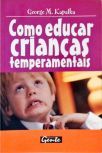 Como Educar Crianças Temperamentais