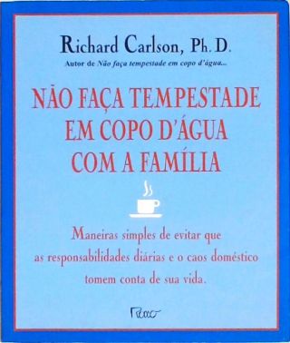 Não Faça Tempestade Em Copo Dágua Com A Família