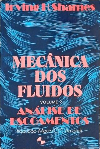 Mecânica dos Fluidos - Vol.2