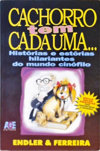 Cachorro Tem Cada Uma...