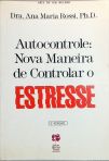 Autocontrole - Nova Maneira De Controlar O Estresse