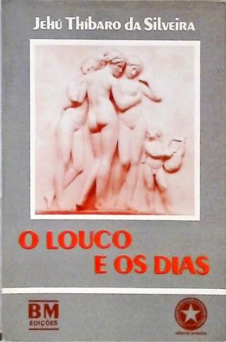 O Louco e os Dias