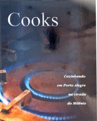 Cooks - Cozinhando em Porto Alegre na Virada do Milênio