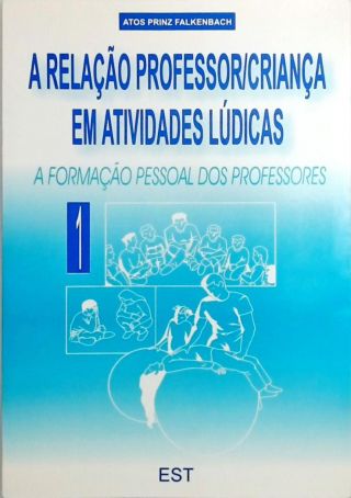 A Relação Professor-Criança em Atividades Lúdicas