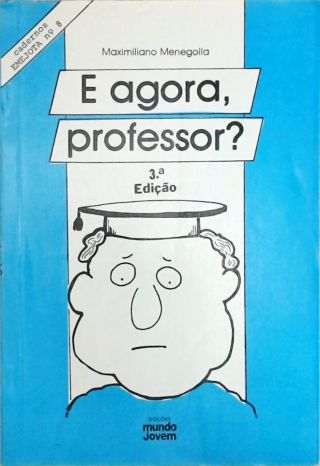 E Agora, Professor?