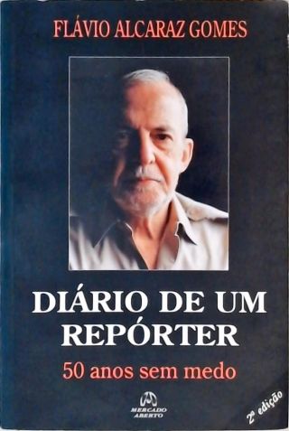 Diário De Um Repórter - 50 Anos Sem Medo