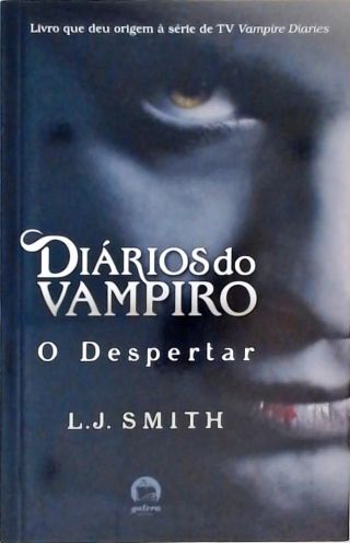 Diários do Vampiro - O Despertar - Vol. 1