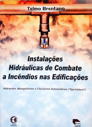 Instalações Hidráulicas de Combate a Incêndios nas Edificações