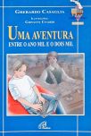 Uma Aventura Entre O Ano Mil E O Dois Mil