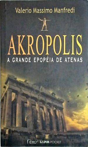 Akropolis - A Grande Epopéia De Atenas