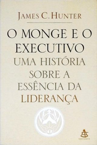 O Monge E O Executivo - Uma História Sobre A Essência Da Liderança