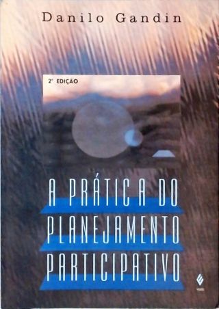 A Prática Do Planejamento Participativo