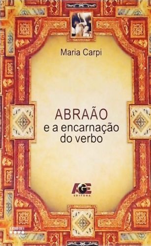 Abraão E A Encarnação Do Verbo (Autografado)