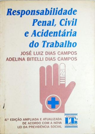 Responsabilidade penal, civil e acidentária do trabalho