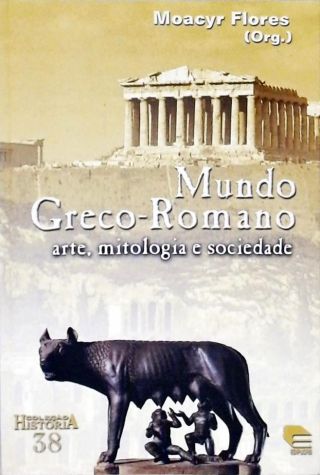 Mundo Greco-romano - Arte, Mitologia E Sociedade