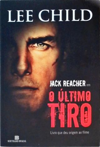 O Útimo Tiro - Jack Reacher