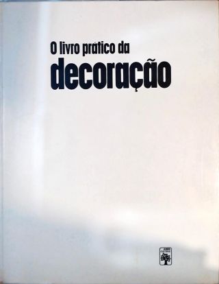 O Livro Prático da Decoração