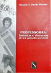 Professoras - Histórias e Discursos de um Passado Presente